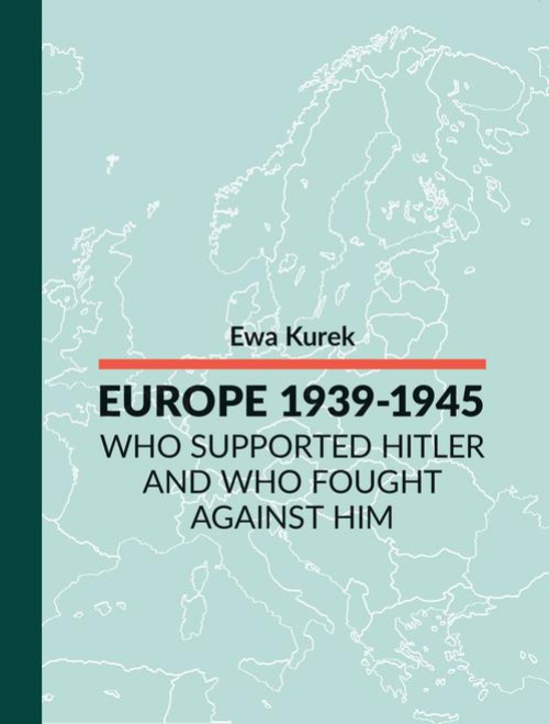 Okładka:EUROPE 1939-1945 Who supported Hitler and who fought against him 