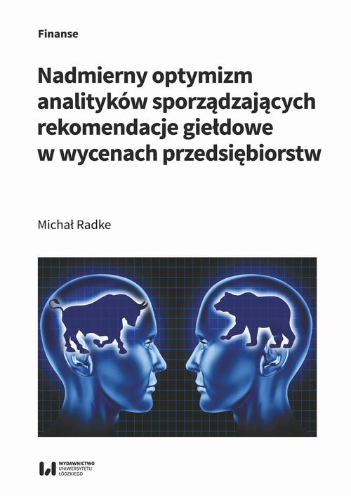 Okładka książki o tytule: Nadmierny optymizm analityków sporządzających rekomendacje giełdowe w wycenach przedsiębiorstw