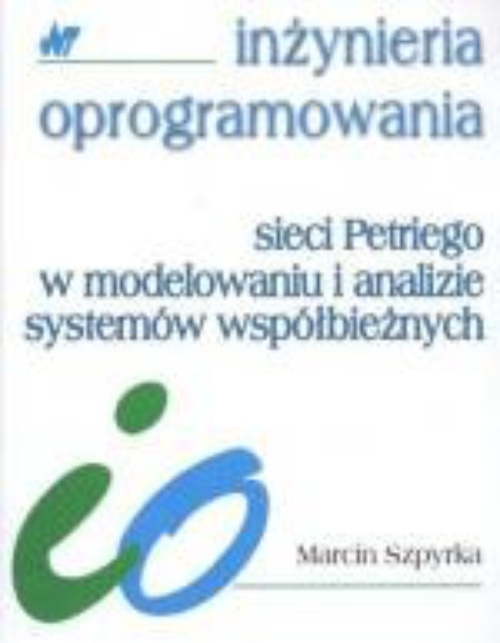 Обложка книги под заглавием:Sieci Petriego w modelowaniu i analizie systemów współbieżnych