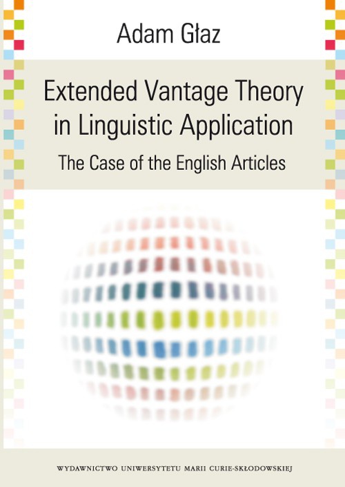 Okładka książki o tytule: Extended Vantage Theory In Linguistic Application. The Case of the English Articles
