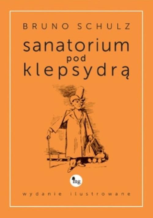 Okładka:Sanatorium pod klepsydrą wydanie ilustrowane 