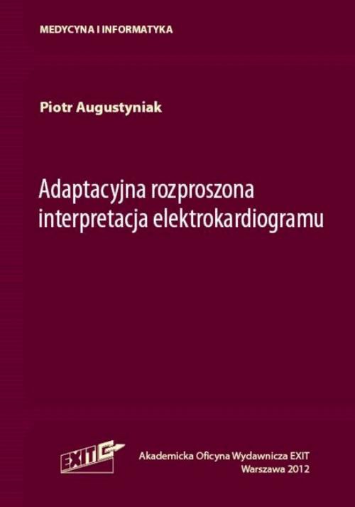 Обложка книги под заглавием:Adaptacyjna rozproszona interpretacja elektrokardiogramu