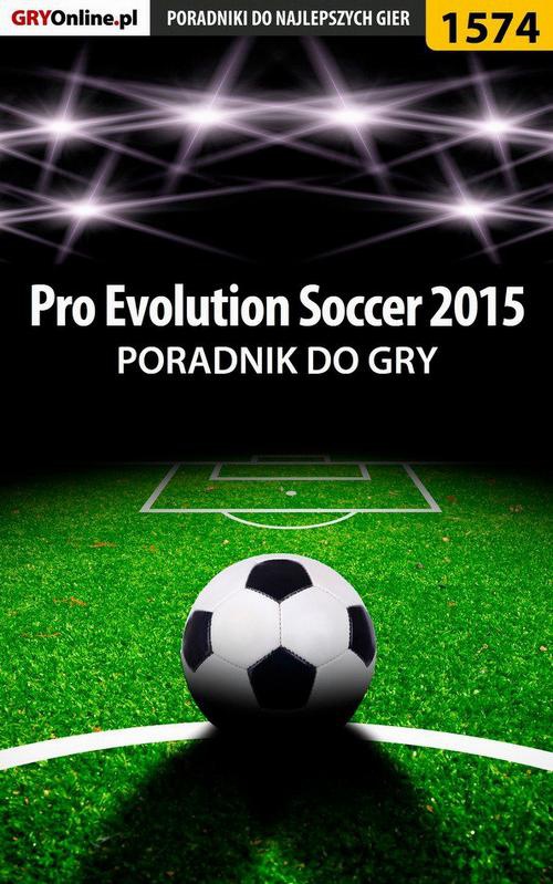 Okładka:Pro Evolution Soccer 2015 - poradnik do gry 