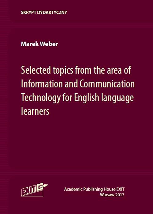 Okładka książki o tytule: Selected topics from the area of Information and Communication Technology for English language learners