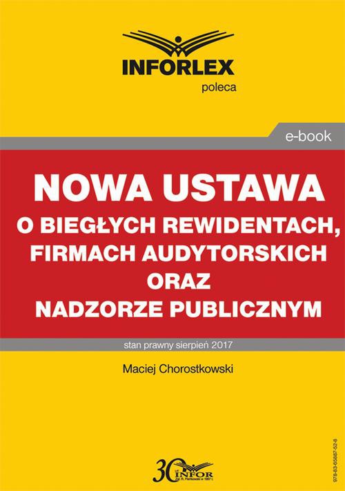 Okładka książki o tytule: Nowa ustawa o biegłych rewidentach, firmach audytorskich oraz nadzorze publicznym