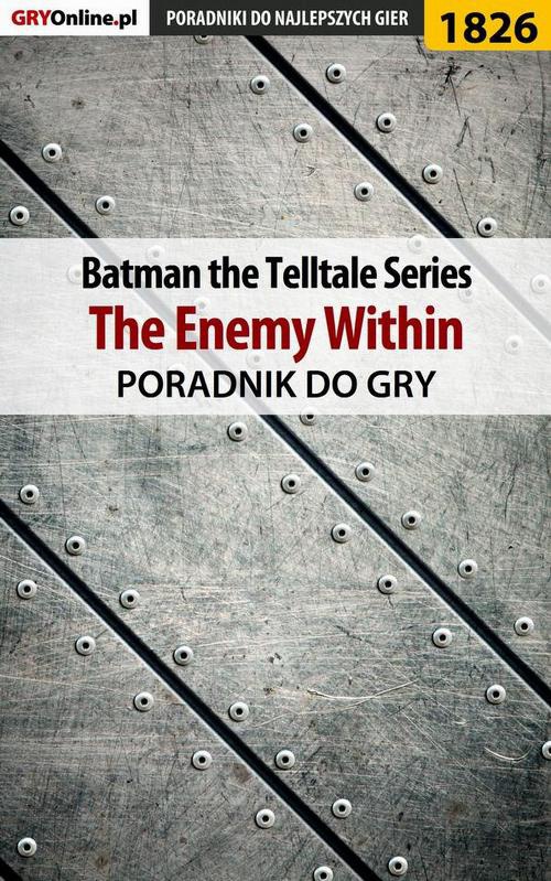 Okładka:Batman: The Telltale Series - The Enemy Within - poradnik do gry 