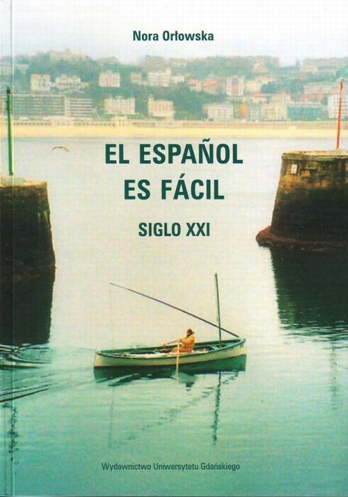 Okładka książki o tytule: El Espanol es fácil. Siglo XXI