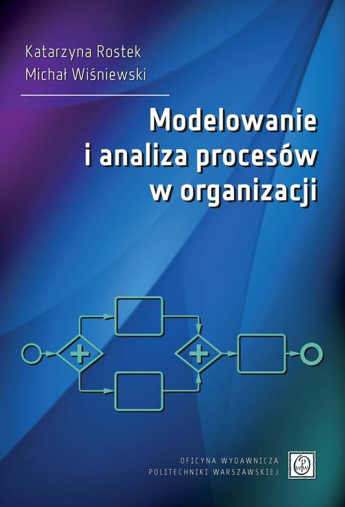 Okładka książki o tytule: Modelowanie i analiza procesów w organizacji