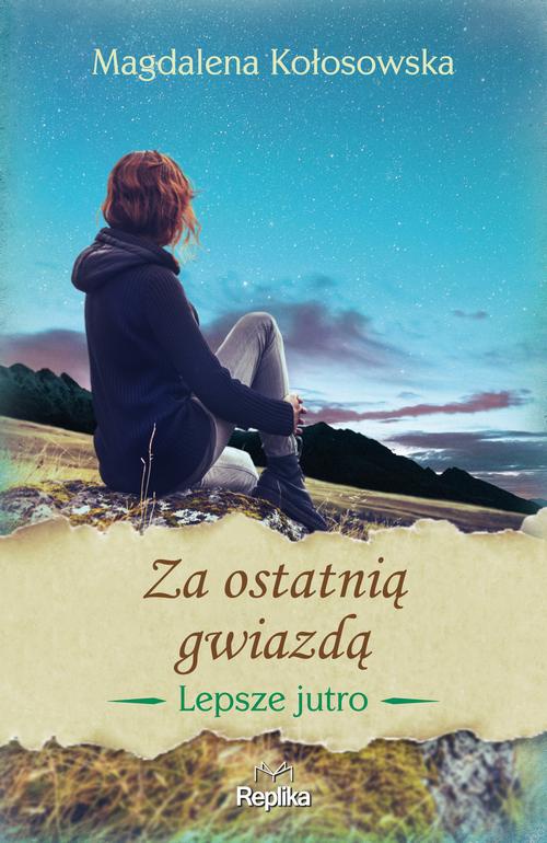 The cover of the book titled: Za ostatnią gwiazdą