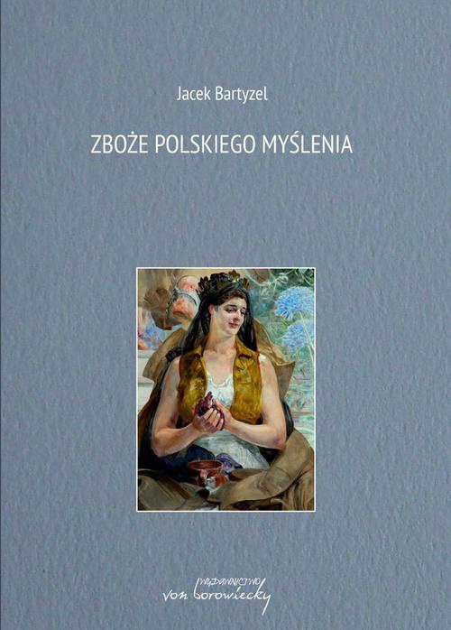 The cover of the book titled: Zboże polskiego myślenia