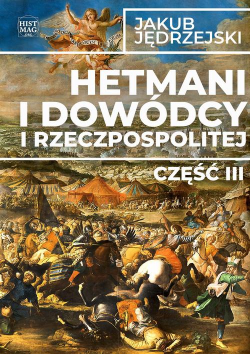 Обложка книги под заглавием:Hetmani i dowódcy I Rzeczpospolitej. Część III