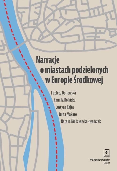 Okładka książki o tytule: Narracje o miastach podzielonych w Europie Środkowej