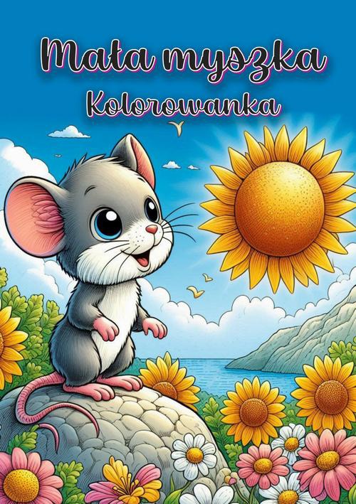 Okładka książki o tytule: Mała myszka Kolorowanka