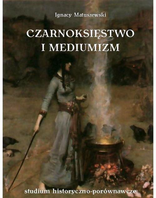 The cover of the book titled: Czarnoksięstwo i mediumizm
