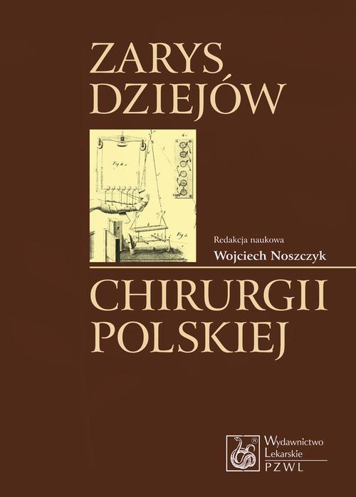 Okładka książki o tytule: Zarys dziejów chirurgii polskiej