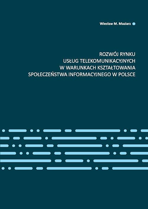 Обложка книги под заглавием:Rozwój rynku usług telekomunikacyjnych w warunkach kształtowania społeczeństwa informacyjnego w Polsce