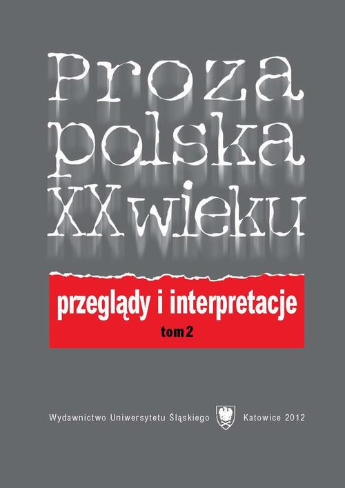 Okładka książki o tytule: Proza polska XX wieku. Przeglądy i interpretacje. T. 2: Z perspektywy nowego stulecia