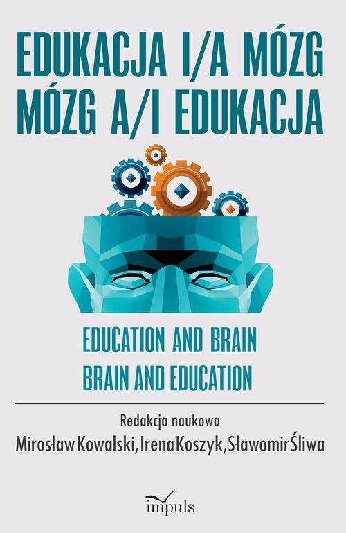 Обложка книги под заглавием:Edukacja i/a mózg Mózg a/i edukacja