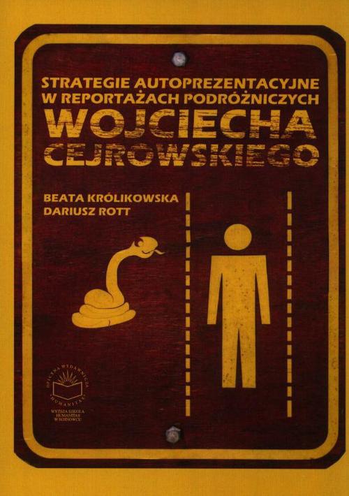 Okładka:Strategie autoprezentacyjne w reportażach podróżniczych Wojciecha Cejrowskiego 