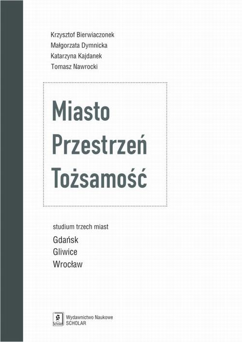 The cover of the book titled: Miasto Przestrzeń Tożsamość