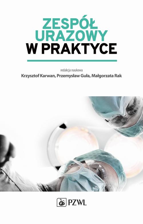 The cover of the book titled: Zespół urazowy w praktyce