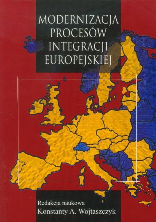 Okładka książki o tytule: Modernizacja procesów integracji europejskiej