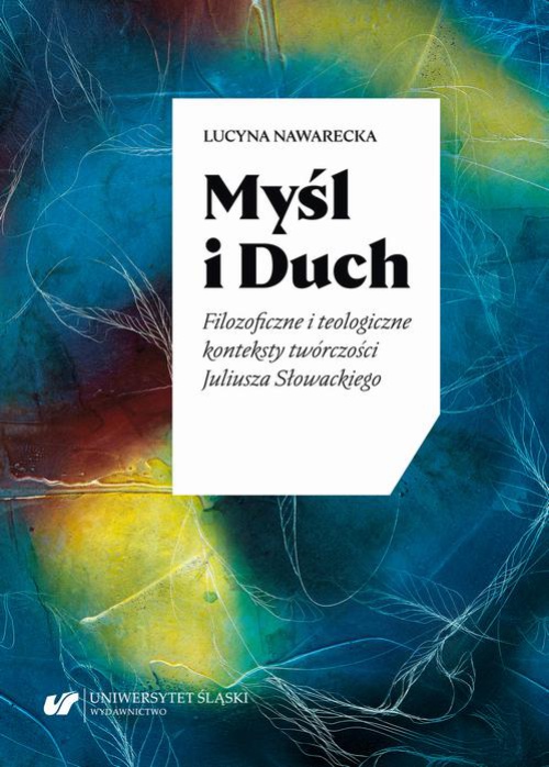 Okładka:Myśl i Duch. Filozoficzne i teologiczne konteksty twórczości Juliusza Słowackiego 