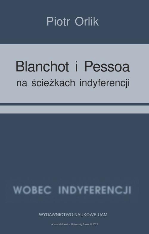Okładka książki o tytule: Blanchot i Pessoa na ścieżkach indyferencji