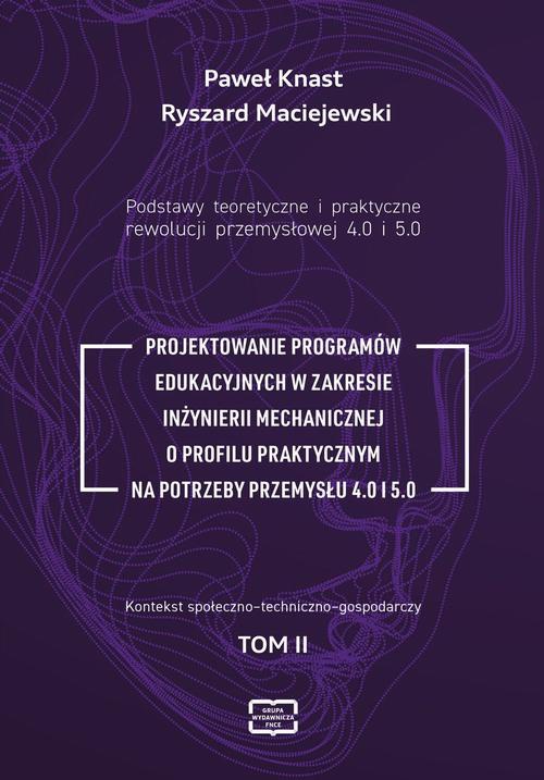 Okładka książki o tytule: Podstawy teoretyczne i praktyczne rewolucji przemyslowej 4.0 i 5.0.