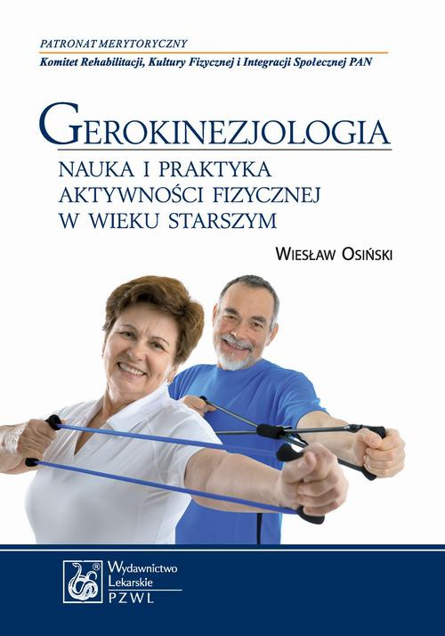 The cover of the book titled: Gerokinezjologia. Nauka i praktyka aktywności fizycznej w wieku starszym