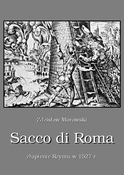Okładka książki o tytule: Sacco di Roma Złupienie Rzymu w 1527 r.