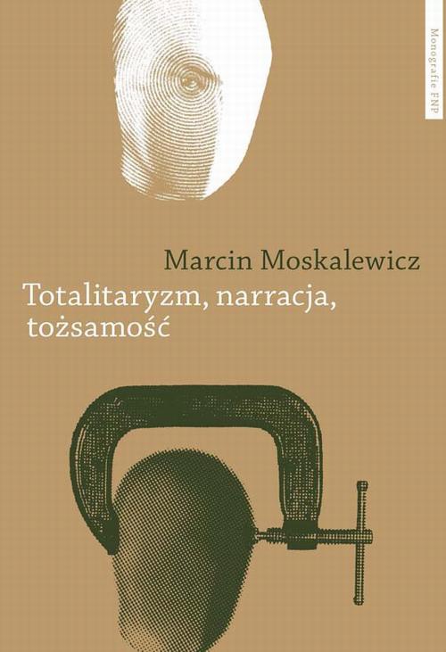 Обкладинка книги з назвою:Totalitaryzm, narracja, tożsamość. Filozofia historii Hannah Arendt