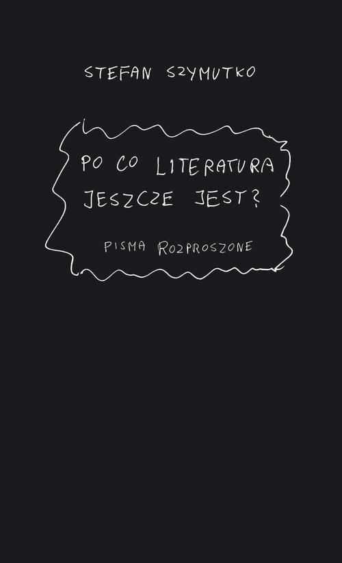 The cover of the book titled: Po co literatura jeszcze jest?