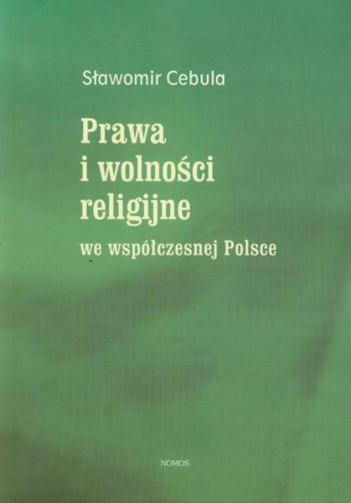 Okładka książki o tytule: Prawa i wolności religijne we współczesnej Polsce
