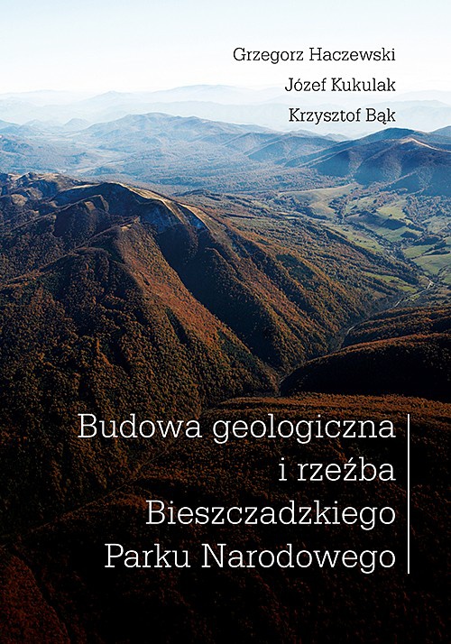 Okładka książki o tytule: Budowa geologiczna i rzeźba Bieszczadzkiego Parku Narodowego