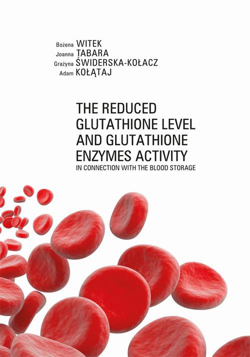 Okładka książki o tytule: The Reduced Glutathione Level and Glutathione Enzymes Activity in Connection with the Blood Storage