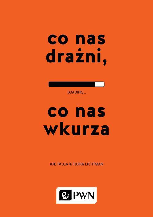 The cover of the book titled: Co nas drażni, co nas wkurza