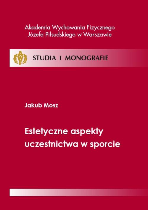 The cover of the book titled: Estetyczne aspekty uczestnictwa w sporcie