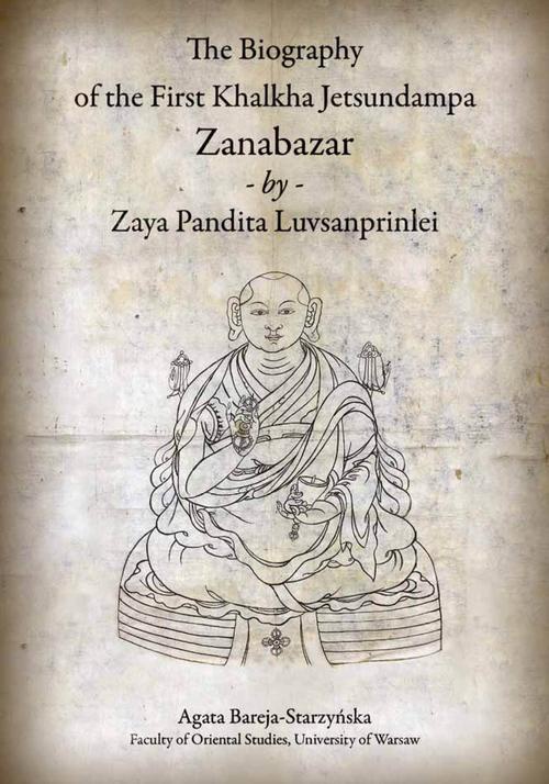 Okładka:The Biography of the First Khalkha Jetsundampa Zanabazar by Zaya Pandita Luvsanprinlei 