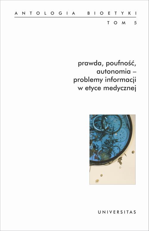 Обложка книги под заглавием:Prawda, poufność, autonomia - problemy informacji w etyce medycznej.