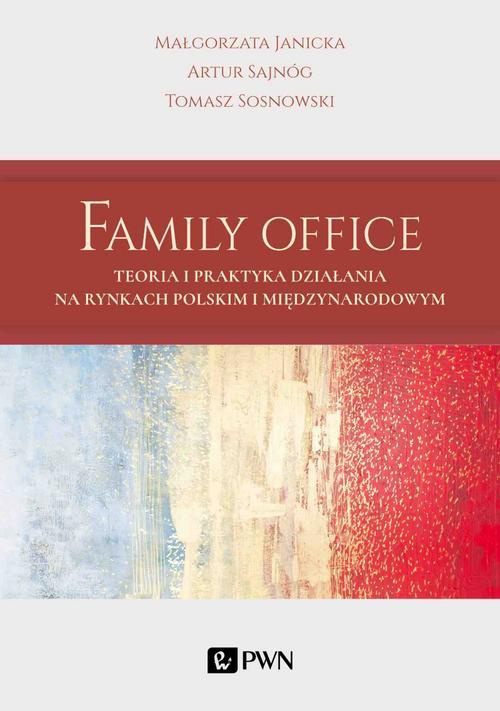 The cover of the book titled: Family Office. Teoria i praktyka działania na rynkach polskim i międzynarodowym