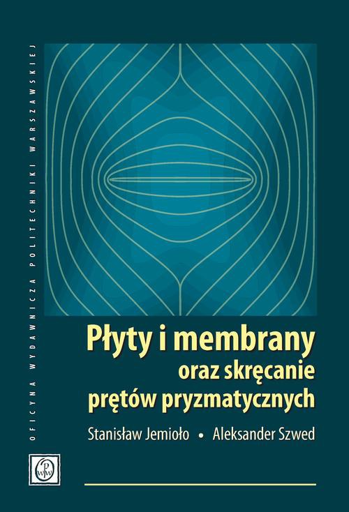 The cover of the book titled: Płyty i membrany oraz skręcanie prętów pryzmatycznych
