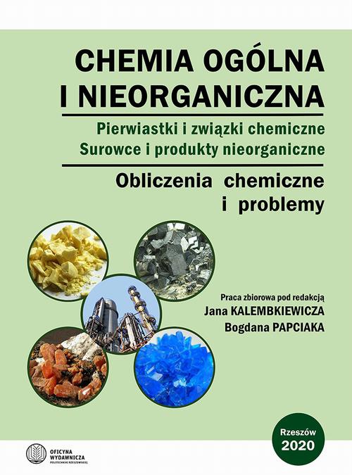 The cover of the book titled: Chemia ogólna i nieorganiczna. Pierwiastki i związki chemiczne. Surowce i produkty nieorganiczne. Obliczenia chemiczne i problemy