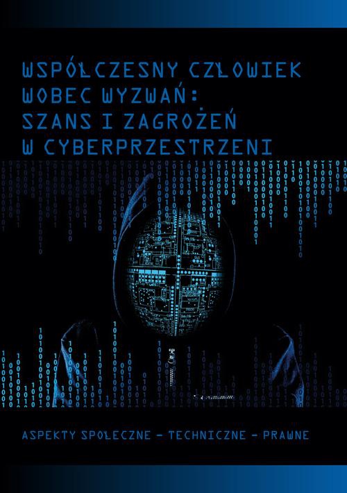 Okładka książki o tytule: Współczesny człowiek wobec wyzwań: szans i zagrożeń w cyberprzestrzeni