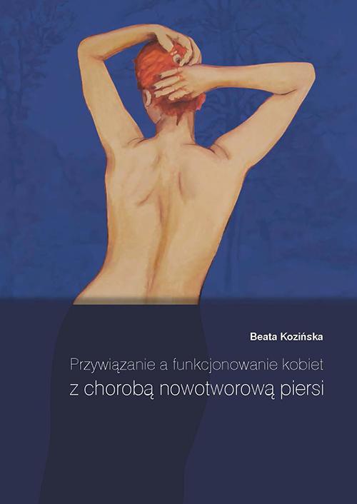 Обложка книги под заглавием:Przywiązanie a funkcjonowanie kobiet z chorobą nowotworową piersi