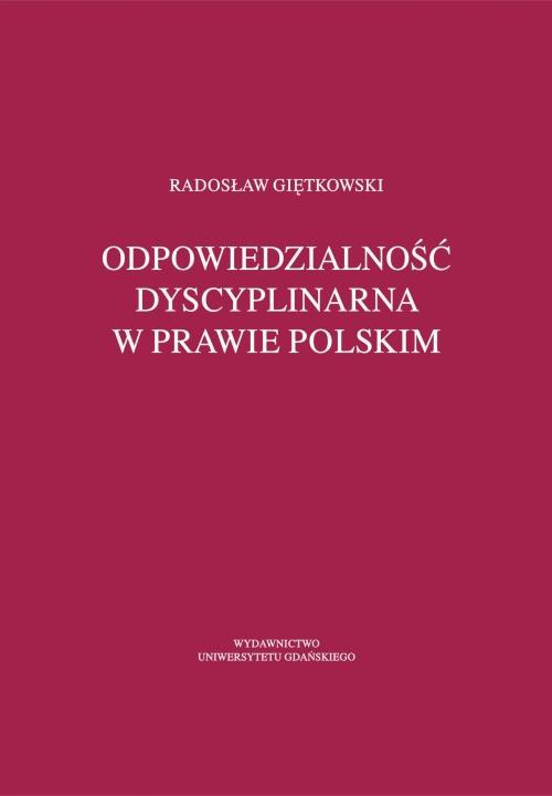 Okładka książki o tytule: Odpowiedzialność dyscyplinarna w prawie polskim