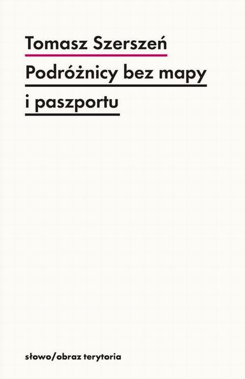The cover of the book titled: Podróżnicy bez mapy i paszportu