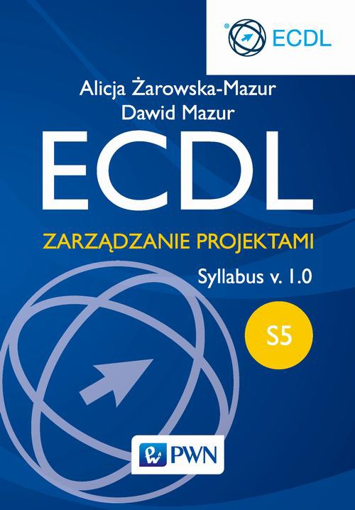 Обкладинка книги з назвою:ECDL. Zarządzanie projektami. Moduł S5. Syllabus v. 1.0