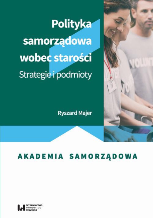 The cover of the book titled: Polityka samorządowa wobec starości