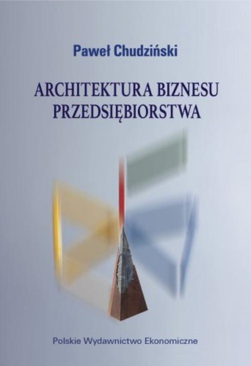 Okładka książki o tytule: Architektura biznesu przedsiębiorstwa